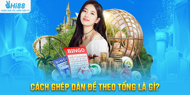 Cách Ghép Dàn Đề Theo Tổng Là Gì?