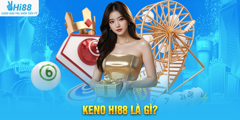 Keno Hi88 Là Gì?