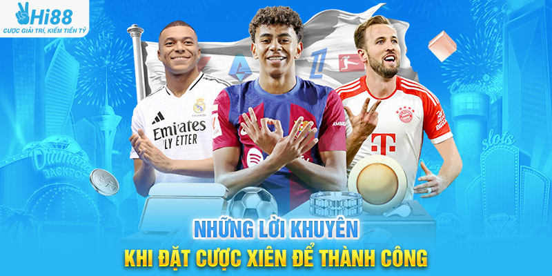 Những Lời Khuyên Khi Đặt Cược Xiên Để Thành Công