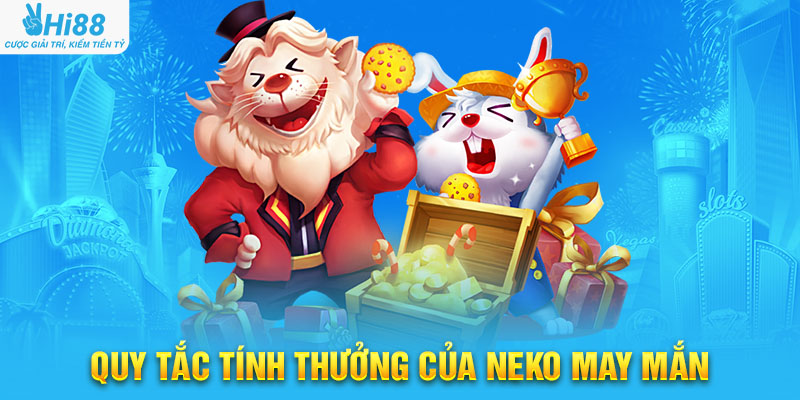 Quy Tắc Tính Thưởng Của Neko May Mắn
